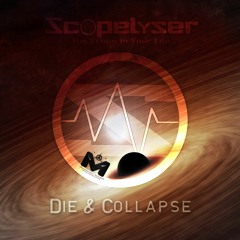 Scopelyser - Die & Collapse