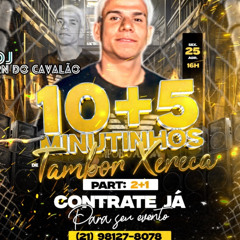 10 + 5 MINUTINHOS DE TAMBOR XERECA - PART 2 + 1 (( DJ RN DO CAVALÃO - FUNK - 2025 ))