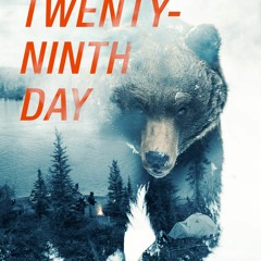 Download ⚡️ [PDF] The Twenty-Ninth Day Surviving a Grizzly Attack in the Canadian Tundra (Large