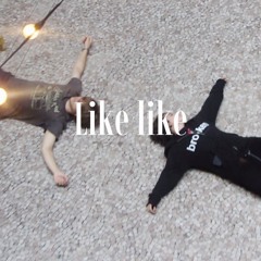 like like (ft. Newport Motel) prod. Newport Motel