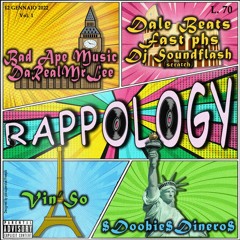 Rappology (ft. Bad Ape Music, $Doobie$Dinero$, VIN'SO, Fast PHS, DaRealMrLee, Dj SoundFlash)