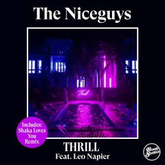 The Niceguys - Thrill Feat. Leo Napier(Shaka Loves You Remix)