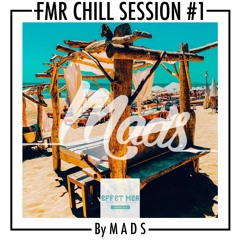 FMR CHILL SESSION #1