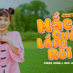 MẮC CƯỚI LẮM RỒI - PINKY VANH x HÀO JK | Mình ngồi bên nhau mấy nhịp cầu tre... HOT TIKTOK