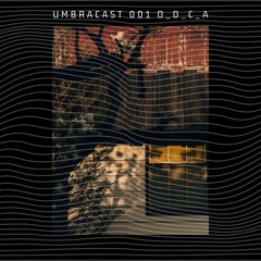 umbracast 001 o_d_c_a