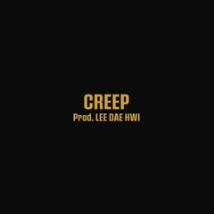 이대휘 - CREEP (Prod. By DAEHWI)