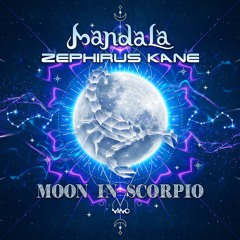 Moon In Scorpio - Zephirus Kane & Mandala