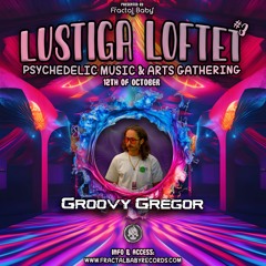 Groovy Gregor-Live at Lustiga Loftet 3 Full-On/Forest Psytrance