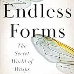 RecordedGet [EBOOK EPUB KINDLE PDF] Endless Forms: The Secret World of Wasps by Seirian Sumner 📩