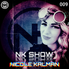 Nicole Kalman - NK SHOW #009