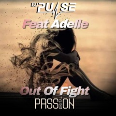 DJ Pulse Ft Adelle All out of Fight *OUT SOON ON PASSION DIGITAL *
