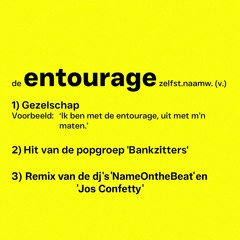 Bankzitters - Entourage (NameOnTheBeat x Jos Confetty Remix) [FILTERED]
