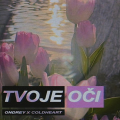 Tvoje Oči (ft. coldheart)