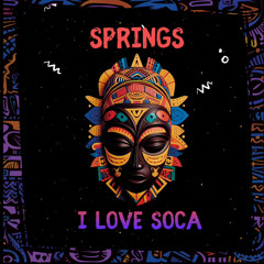 Springs - I Love Soca