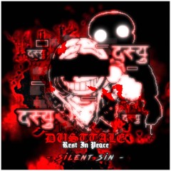 [DUSTTALE: Rest In Peace] Silent Sin.