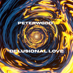 DELUSIONAL LOVE