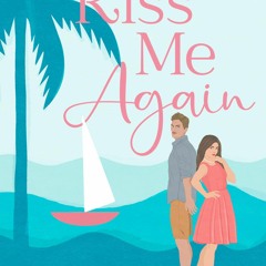 Read Kiss Me Again (Southern Kisses Series)
