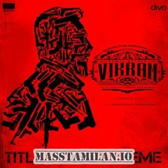 Vikram (Title Teaser Theme) - MassTamilan.io