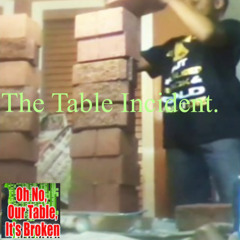 The Table Incident.