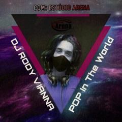 Estúdio Arena: POP In The World - DJ Rody