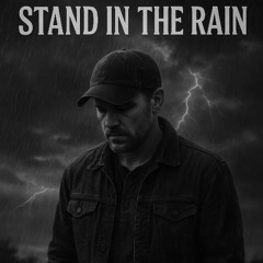 Stand in the Rain