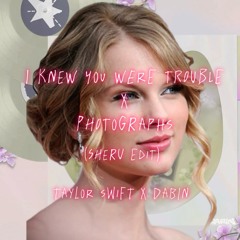 (sheru edit) I knew you were trouble x Photographs - Dabin x Taylor Swift