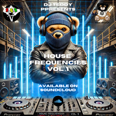 House Frequencies DJ Teddy Vol. 1