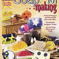 Get PDF Soap Making 101: Natural Recipes and Beautiful Glycerine Bars by  Deborah Rodgers
