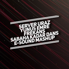 Server Uraz & Yunus Emre & Frekans - Sabah Kadar Dans ( E-Sound Mashup )DOWNLOAD FULL VERSION