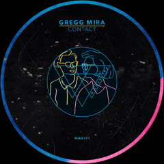 Gregg Mira - Contact [WHO397]