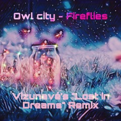 Owl City - Fireflies (Vizunavé's "Lost In Dreams Remix") [instrumental]