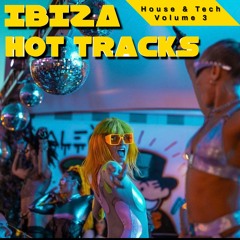 HOUSE & TECH - IBIZA Hot Tracks Spécial Mix - Vol 3 @denis_c.dj JUIN 2023