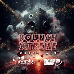 dj💀Swanky BOUNCE XTREME guest set Vs DangerousDave