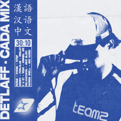Detlaff x CADA Radio Mix