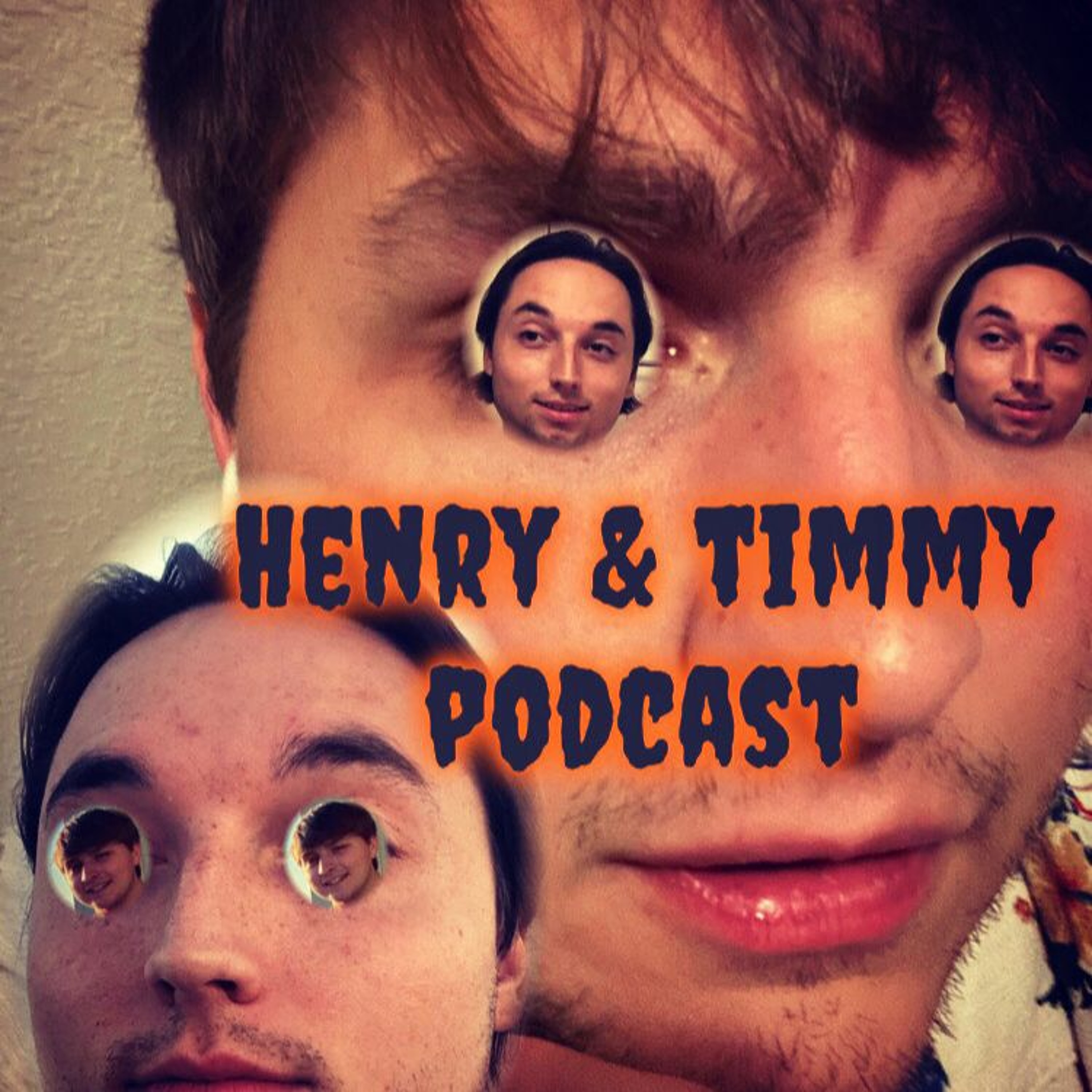 Henry & Timmy Podcast