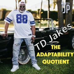 Bishop T.D. Jakes - The Adaptability Quotient