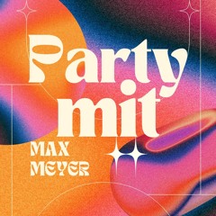 Bassratte X Aika Akakomowitsch - Party Mit Max Meyer