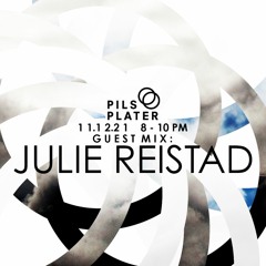 Pils & Plater 11/12/21 - Guest Mix : Julie Reistad