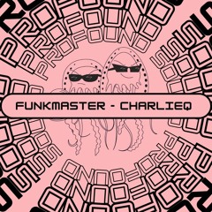 CharlieQ - Funk Master (Free Download) [PFS33]