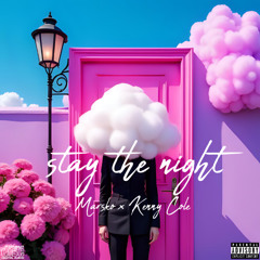 Stay The Night (FT. Kenny Cole)