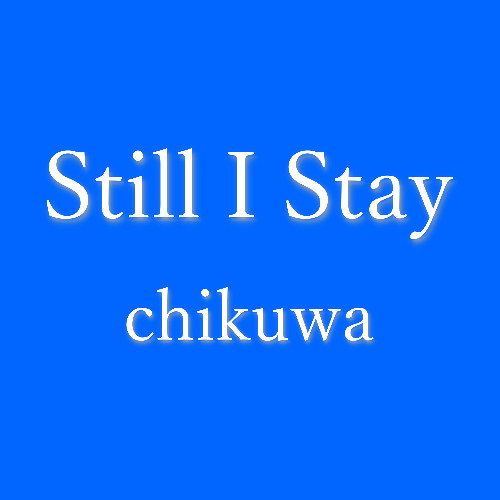 Still I Stay