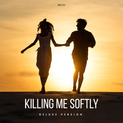 Killing Me Softly (Deluxe Version)
