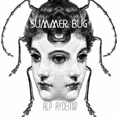 Alp.aydemir- Summer Bug