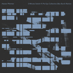 2 Minute Switch (Bex Burch Remix) [feat. Pie Eye Collective]