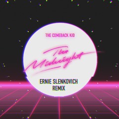 The Midnight - The Comeback Kid (Ernie Slenkovich Remix)