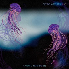 Octo Artists #05 - Andre Mayborn