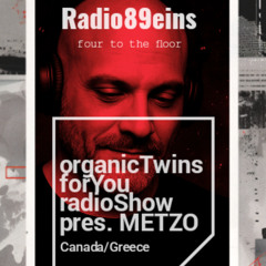 organicTwins forYou radioShow pres.Metzo (CA)