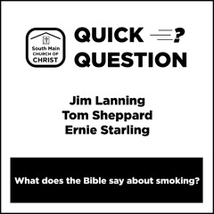 Quick Question: What does the Bible say about smoking?