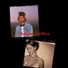 The Summertime Hills-Lana Del Rey & The Weeknd