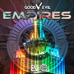 Good Vs Evil - Empires [Electrostep Nation EXCLUSIVE]